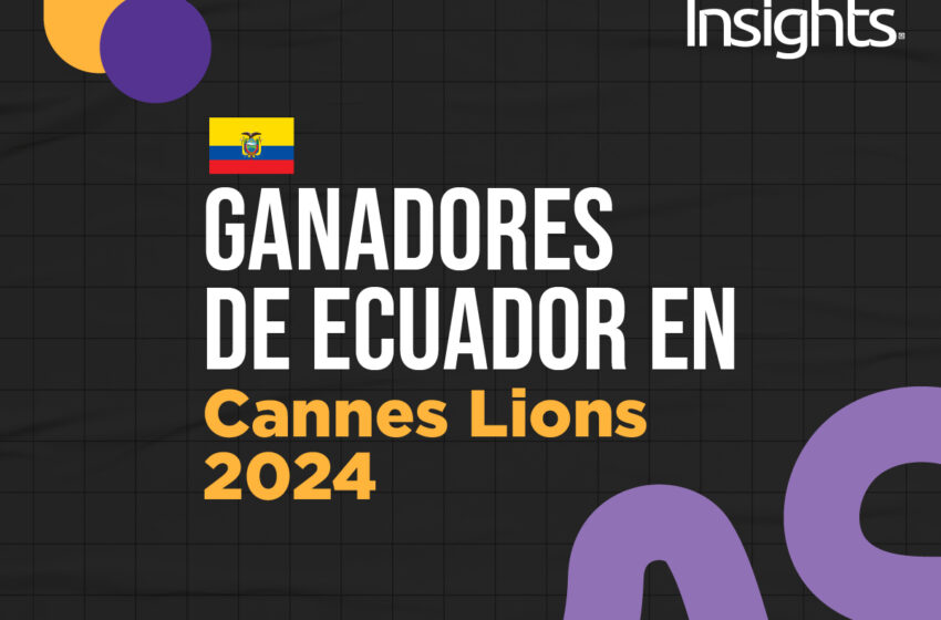  Ganadores de Ecuador en Cannes Lions 2024
